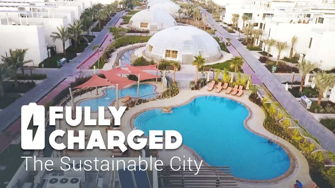 Fully Charged Goes on a Tour of a Sustainable City in Dubai